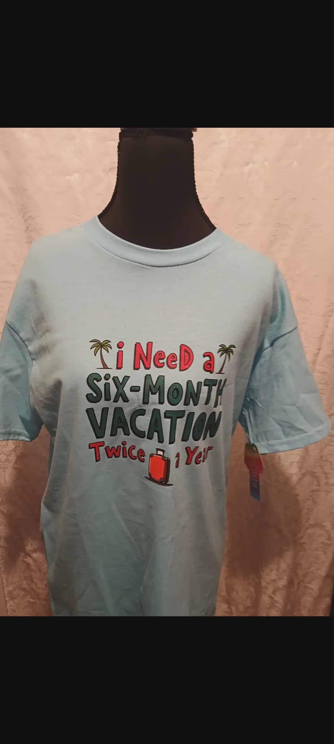 Women's t-shirt medium~I need a 6 month vacation