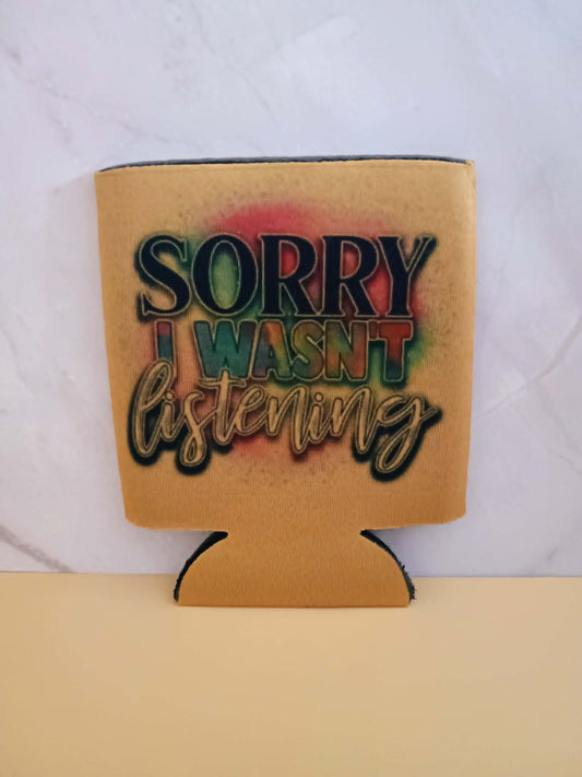 Can koozie~ Brown Sorry wasn't listening