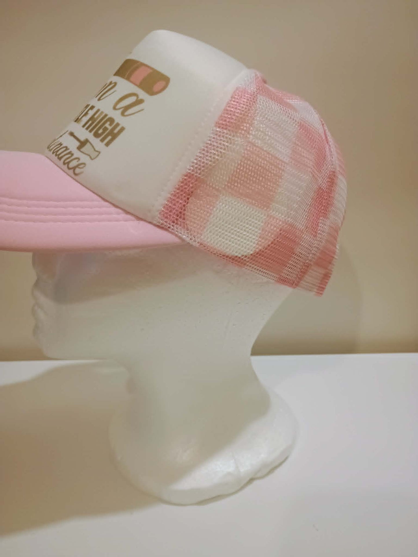 Trucker hat~I'm a little high maintenance