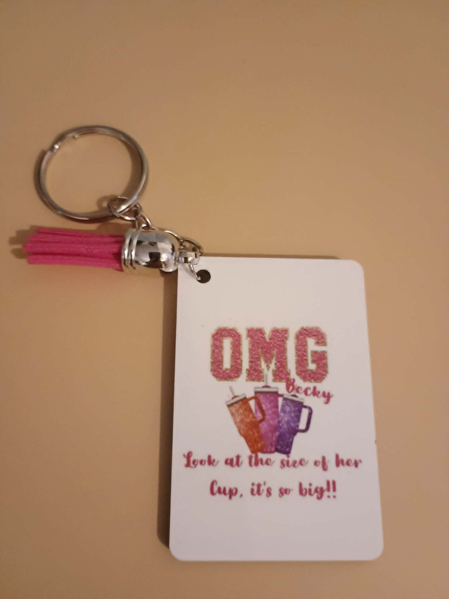Rectangle keychain~OMG Becky look at the size of her cup