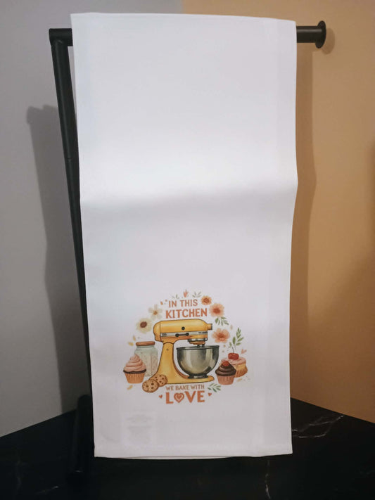 Kitchen towel~In this kitchen we bake with love