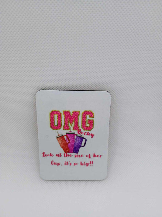 2x3 Magnet~OMG Tumbler