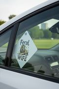 Car window sign~Feral Wife