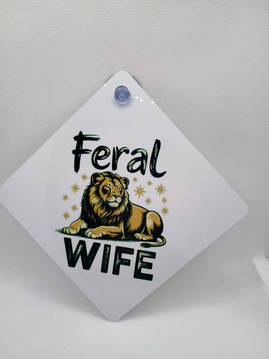 Car window sign~Feral Wife