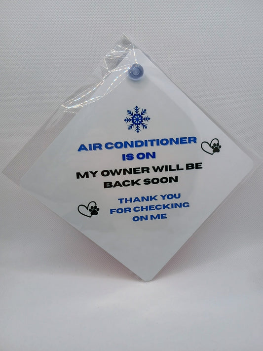 Car window sign~Air conditoner is on my owner will be back soon
