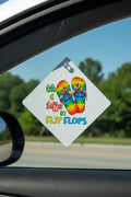Car window sign~Life is better in flip flops
