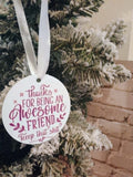Christmas ornament~Thanks for being an awesome friend keep that shit up