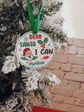 Christmas ornament~DEAR SANTA I CAN explain