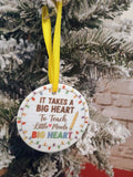 Christmas ornament~IT TAKES A BIG HEART To Teach Little Minds BIG HEART
