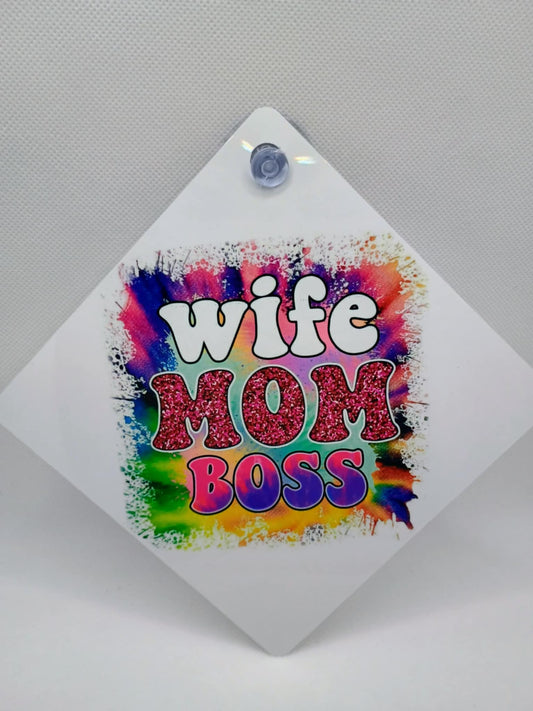 Car window sign~ Wife  mom boss