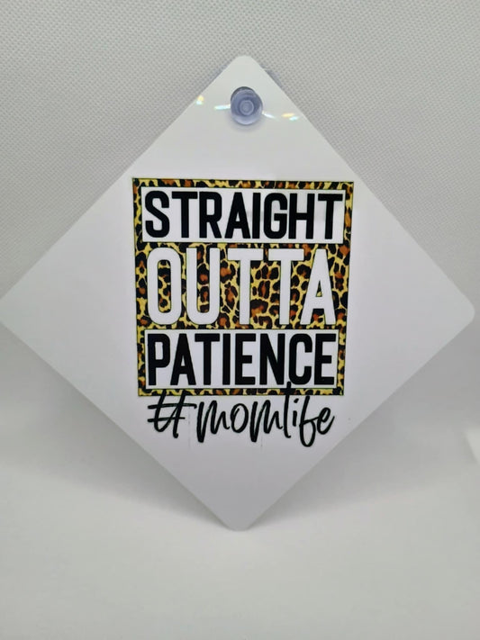 Car window sign~ straight out of patience