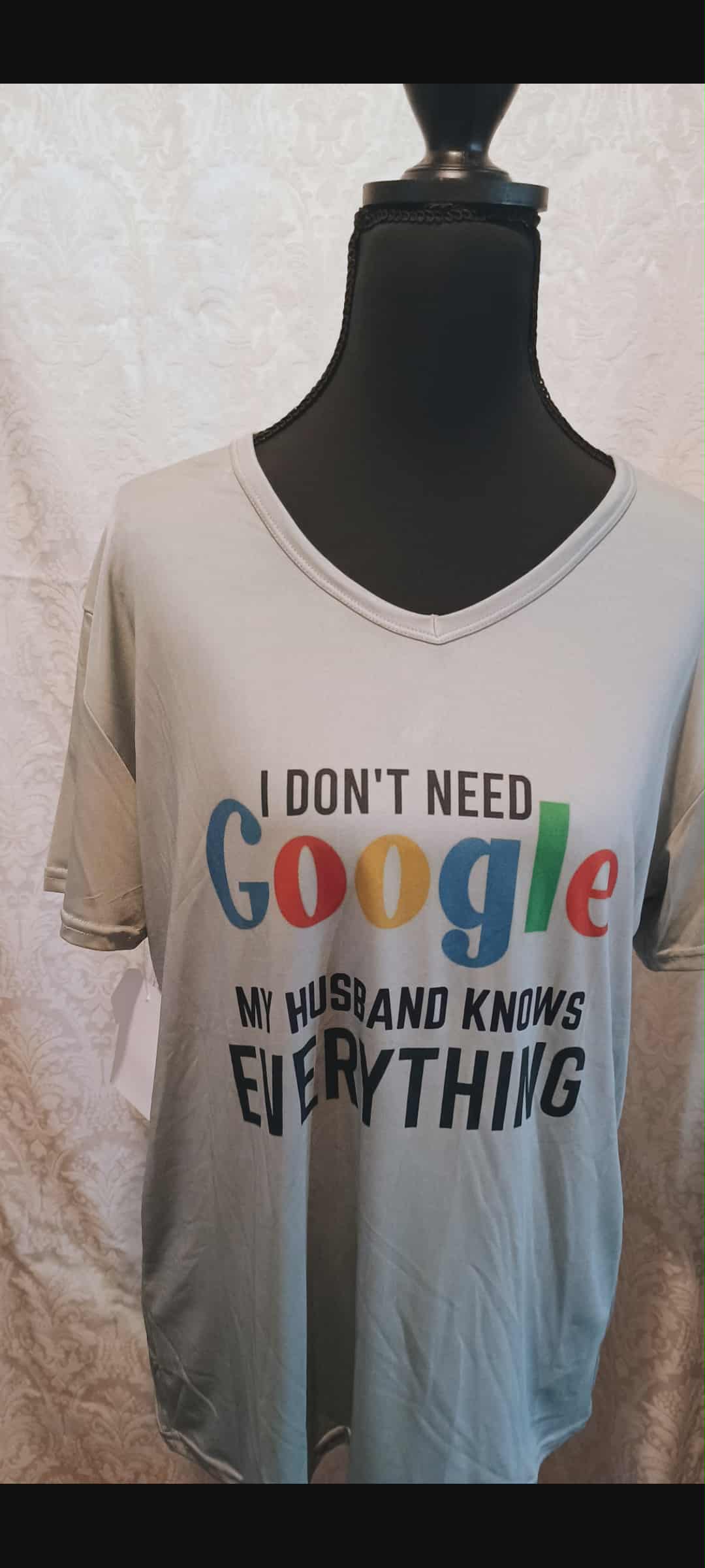 Women's t-shirt XL~I don't need google my husband knows everything&nbsp;