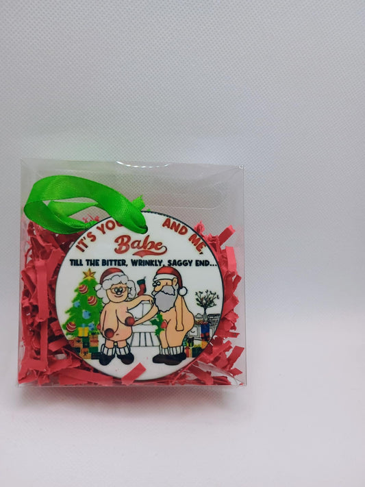 Ceramic Christmas ornament~It's you and me babe